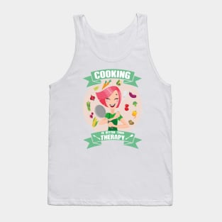 Cooking is better than therapy Tank Top